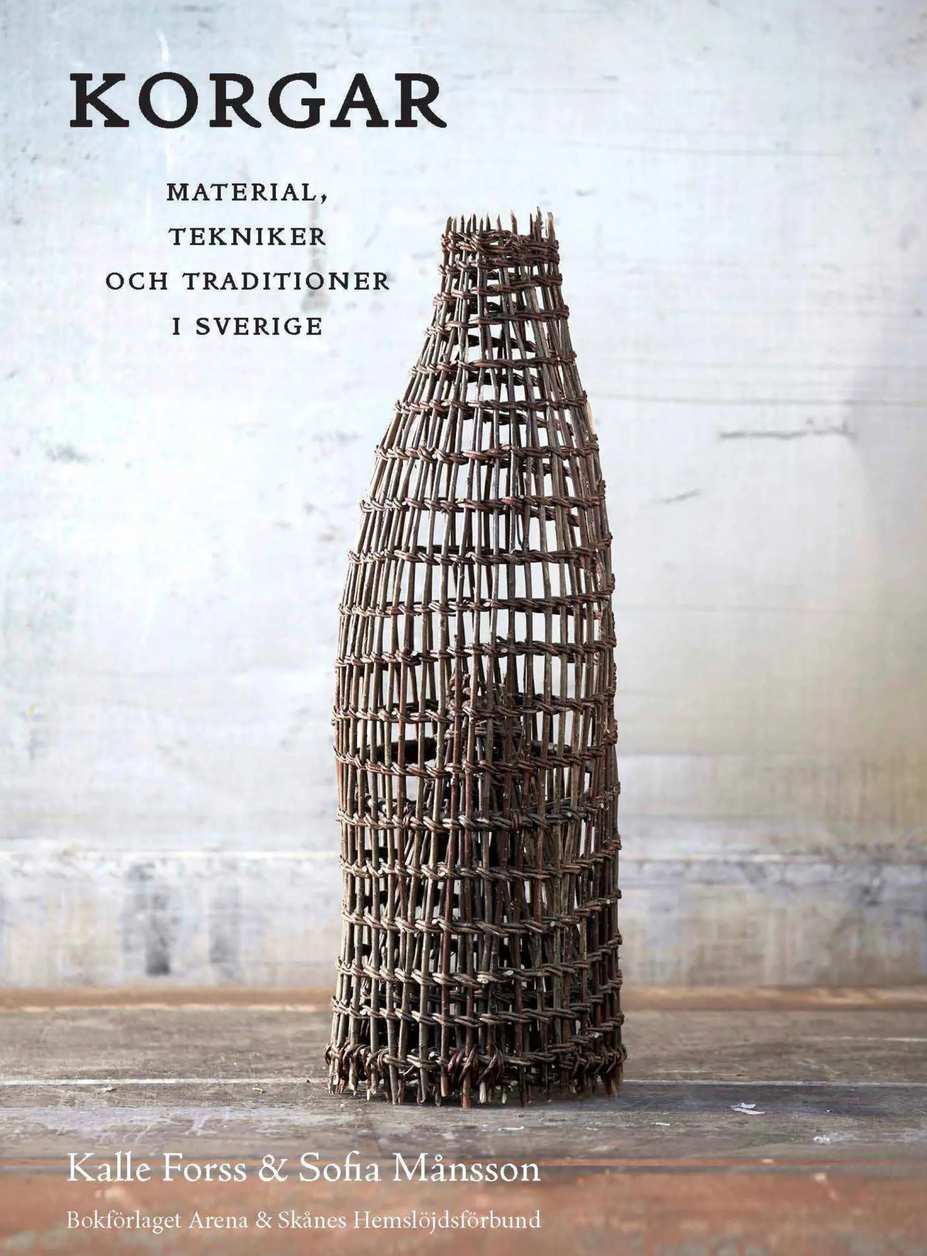 Korgar: material, teknik och traditioner i Sverige